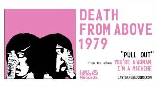 Death From Above 1979 - Pull Out