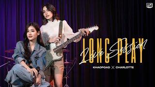 [LONGPLAY] Live Session | Khaopoad x Charlotte