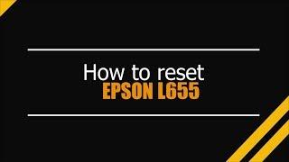 Reset Epson L655 - Unlimited - Ink Pads - Reset 100% Virus Free - Reset Epson AP