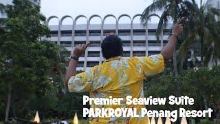 Staycation at Premier Seaview Suite Park Royal Hotel, Penang