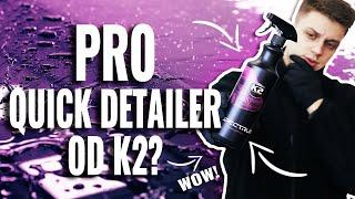 Quick Detailer - NIESAMOWITY efekt  - TEST K2 SPECTRUM PRO