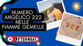 Il Significato del Numero Angelico 222 nelle Fiamme Gemelle