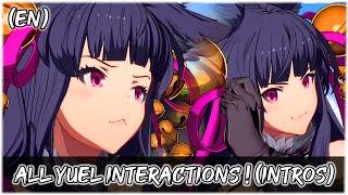 All YUEL Interactions! *ENGLISH* (Intros) | Granblue Fantasy Versus / GBVS