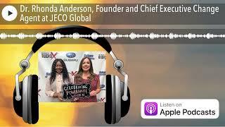 Dr. Rhonda Anderson, Founder and Chief Executive Change Agent at JECO Global