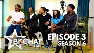 "I'm Your friend, Not Your Man" - BKCHAT LDN: S6 EPISODE 3