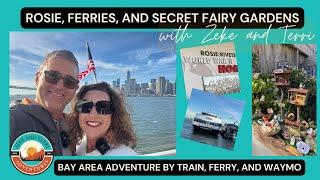 Car-Free Bay Area Adventure: Rosie, Ferries & Secret Fairy Gardens (Richmond, CA)