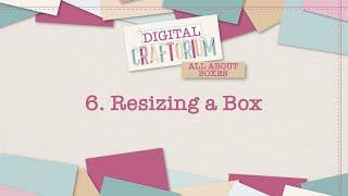 6  Resizing A Box | Mel Heaton Digital | Craftorium All About Boxes USB