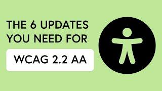 The 6 WCAG 2.2 AA changes you need to implement right away