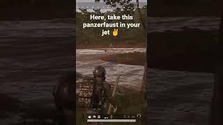 PUBG - take the panzerfaust home mate 