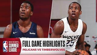 PELICANS at TIMBERWOLVES | NBA SUMMER LEAGUE | FULL GAME HIGHLIGHTS