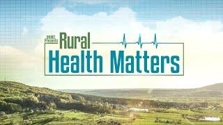 Rural Health Matters RFD broadcast on May 20, 2024