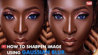 How to sharpen an image using Gaussian Blur - Photoshop Trick