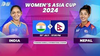 INDIA VS NEPAL | ACC WOMEN'S ASIA CUP 2024 |  MATCH 10