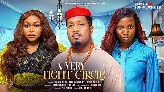 A VERY TIGHT CIRCLE - SONIA UCHE, MIKE EZURUONYE, RUTH KADIRI,  Latest 2024 Nigerian Movies