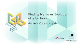Finding Nemo or Evolution of a for loop - Arseniy Zaostrovnykh - CPPP 2021