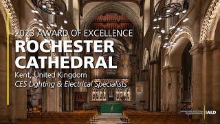 Rochester Cathedral - 2023 IALD Award of Excellence