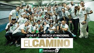 EL CAMINO - EP 34, Parte 2 - BICAMPEONES DE COPA - Final Copa (vuelta) | 2024-2