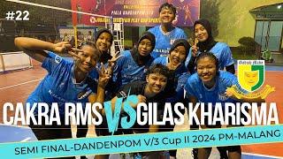 BABAK SEMI FINAL PUTRI | DANDENPOM V/3 CUP II 2024 | CAKRA RMS vs GILAS KHARISMA | PM MALANG