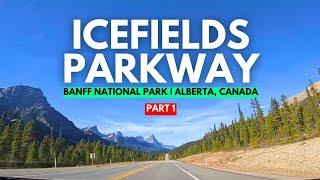 World's Most Scenic Drive: Icefields Parkway | Banff National Park | Alberta, Canada (Part 1)