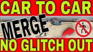  PATCHED GTA V *NEW* CAR TO CAR MERGE - EASY - FAST - NO GLITCH OUT  ALL CONSOLES