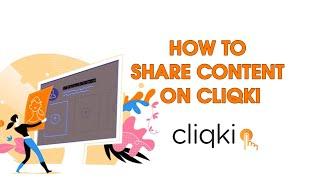 How To  Share Content On CLIQKI