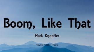 Mark Knopfler - Boom, Like That (Lyrics) - Shangri-La (2004)