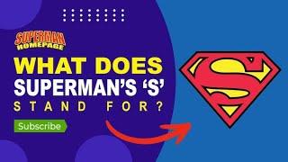 What Does Superman's "S" Symbol Stand For?