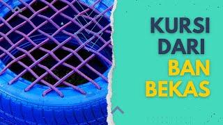 MEMBUAT KURSI DARI BAN MOBIL BEKAS - DIY & CRAFTS