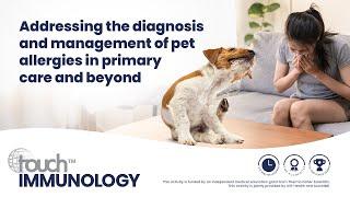 Addressing the diagnosis and management of pet allergies in primary care and beyond