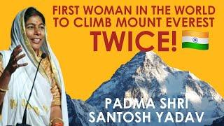 First woman in the world to climb Mount Everest twice  | Padma Shri Santosh Yadav