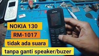 Cara mengatasi NOKIA 130/rm-1017 suara tidak keluar tanpa ganti speker