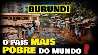 Por que o BURUNDI é o país mais POBRE DO MUNDO