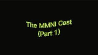 Introducing the MMNI Cast (Part 1)