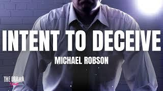 INTENT TO DECEIVE - Michael Robson | DRAMA TIME with BBC