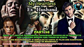 PART 48: MY HEARTLESS EX-HUSBAND | Kaalaman Tv