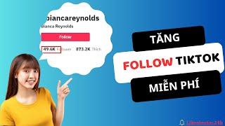 Cách tăng follow tiktok miễn phí mới nhất | Tăng follow tiktok không tụt nhanh nhất 2023