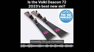 Is the Volkl Deacon 72 the best new ski of 2023?