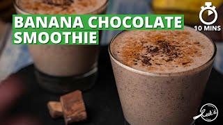 Banana Chocolate Smoothie Recipe | Healthy Smoothie Recipes | Cookd