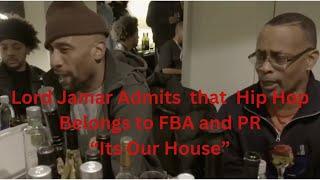 EP7 Lord Jamar admits that Hip Hop belongs to FBA and PR. "It's our house"!