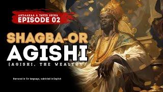 ATS ep.02: SHAGBA-OR AGISHI (Agishi the wealthy) with English subtitles.