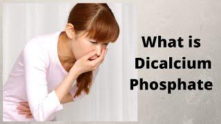 What is Dicalcium Phosphate