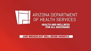 Arizona Department of Health Services Live Stream