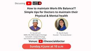 How to maintain Work Life Balance ?? Tips for Doctors to take care of Physical & mental health..
