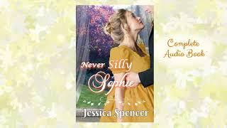 Historical Romance Audio Book: Never Silly Sophie [Sisters by Marriage Series #4][Clean Regency]