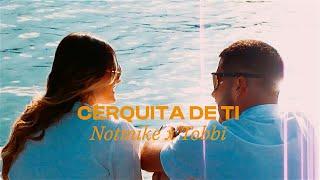 NotMike, Tobbi - Cerquita De Ti (Video Oficial)