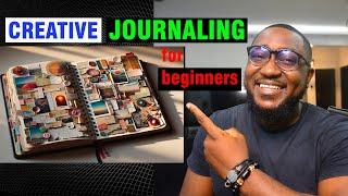 A Beginner's Guide to Creative Journaling
