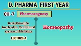 Homeopathy/Principle in Traditional system of medicine/L-4/CH-7/Pharmacognosy/D.Pharm First Year