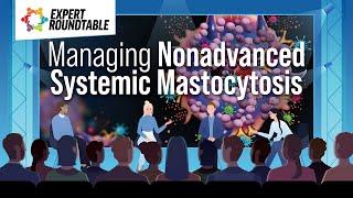 Managing Nonadvanced Systemic Mastocytosis