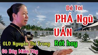Phá ngũ uẩn - GLV Nguyễn Thị Trang . Cô Bảy Miền Tây