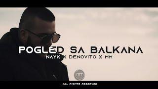 NAYK X DENOVITO X MM - POGLED SA BALKANA (OFFICIAL VIDEO)